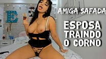 Hot Roleplay   Wife and Cuckold   wife acute s friend Humiliating CUCKOLD   Amiga da Esposa Contando e mostrando como tua Esposa o Traiu   Putinha safada Mamando BBC   CORNO