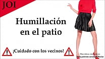 Humillado en el patio de tu casa JOI en espa ntilde ol Humillado en el patio de tu casa JOI en espa ntilde ol