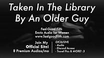 An Experienced Older Guy Takes you in the Library Erotic Audio for Women ASMR An Experienced Older Guy Takes you in the Library Erotic Audio for Women ASMR