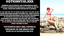Hotkinkyjo self anal fisting  amp  prolapse on the beach fun