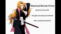 Bleached Blonde Writer Rangiku TG audio