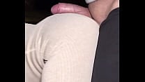 Ass job  Dry humping and cum on her yoga pants Ass job  Dry humping and cum on her yoga pants