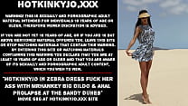 Hotkinkyjo in zebra dress fuck her ass with mrhankey big dildo  amp  anal prolapse at the sandy dunes Hotkinkyjo in zebra dress fuck her ass with mrhankey big dildo  amp  anal prolapse at the sandy dunes