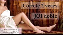JOI en espa ntilde ol C oacute rrete 2 veces seguidas JOI en espa ntilde ol C oacute rrete 2 veces seguidas