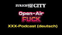 Open Air Fick ndash XXX PODCAST auf Deutsch