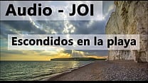 Audio JOI en espa ntilde ol escondidos en la playa Estilo rol Audio JOI en espa ntilde ol escondidos en la playa Estilo rol